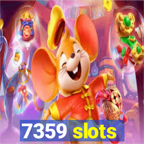 7359 slots